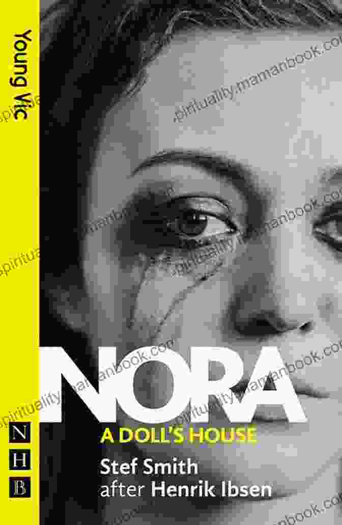 A Doll's House Poster With Nora Crying The Best Of Henrik Ibsen: A Doll S House + Hedda Gabler + Ghosts + An Enemy Of The People + The Wild Duck + Peer Gynt (Illustrated)