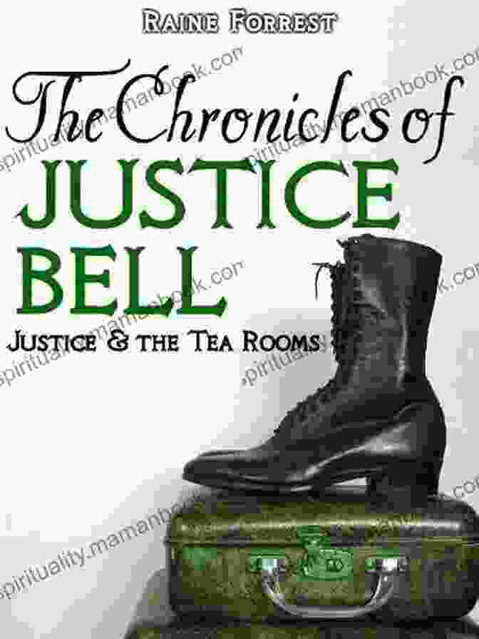 A Gathering Of Writers And Scholars At IV Justice The Tea Rooms IV Justice The Tea Rooms (The Chronicles Of Justice Bell 4)