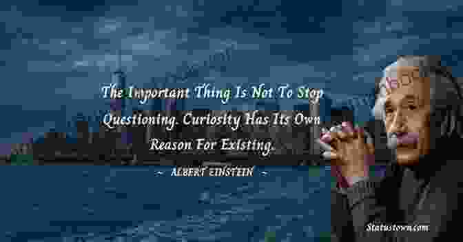Albert Einstein With A Quote About The Importance Of Curiosity Quotes Of Albert Einstein Chaitanya Limbachiya