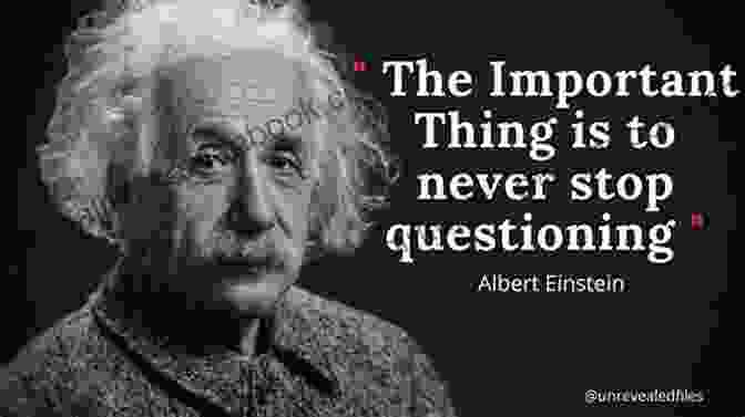 Albert Einstein With A Quote About The Importance Of Questioning Quotes Of Albert Einstein Chaitanya Limbachiya