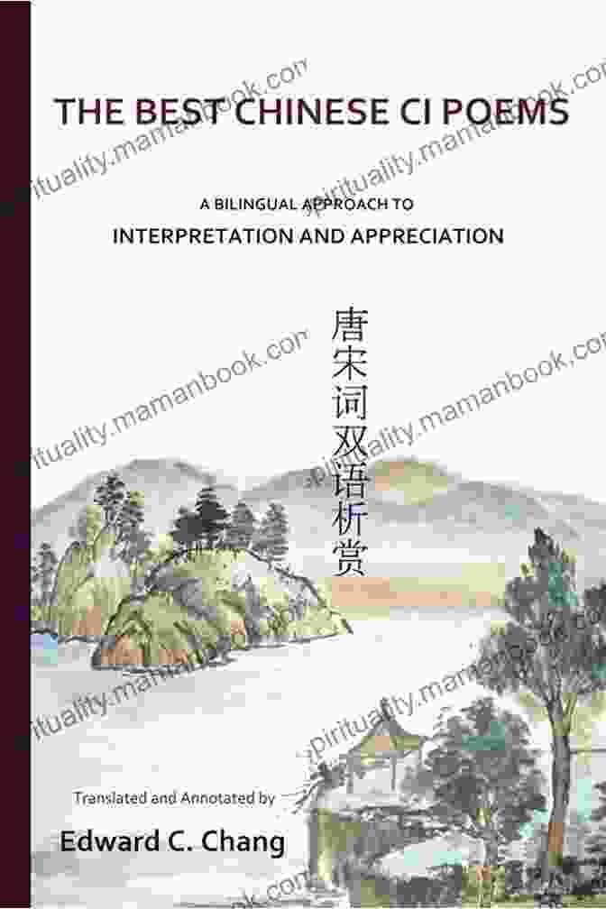 Bilingual Approach To Interpretation And Appreciation The Best Chinese Ci Poems: A Bilingual Approach To Interpretation And Appreciation