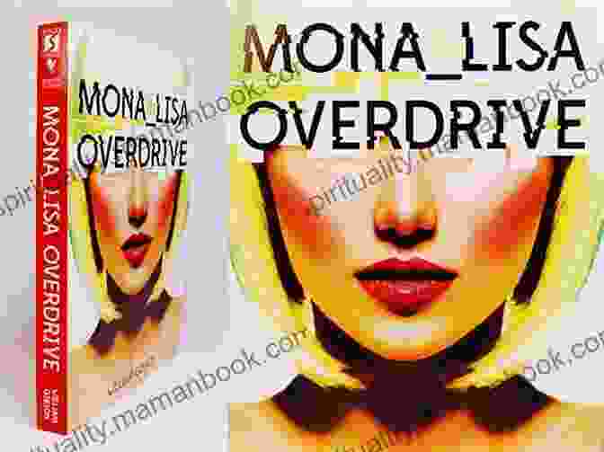 Book Cover Of Mona Lisa Overdrive, Featuring A Neon Lit Cityscape With A Woman's Face Superimposed On The Mona Lisa Painting. Mona Lisa Overdrive: A Novel (Sprawl Trilogy 3)
