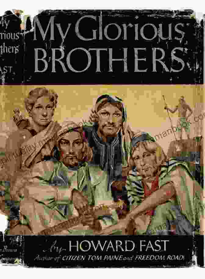 Cover Art For My Glorious Brothers Featuring A Young Boy Dressed As A Soldier Holding A Sword And Standing In A Field Surrounded By Soldiers My Glorious Brothers Howard Fast