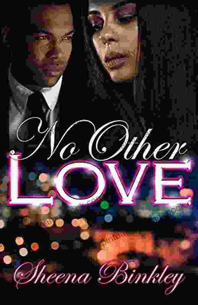 No Other Love, Sheena Binkley Book Cover, Featuring A Woman With Her Back Turned, Looking Out Into The Distance, With The Title And Author's Name Superimposed No Other Love 3 Sheena Binkley