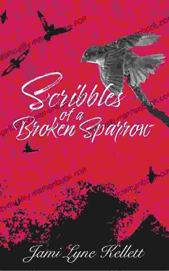 Scribbles Of Broken Sparrow, A Book Exploring Heartbreak And Resilience Scribbles Of A Broken Sparrow