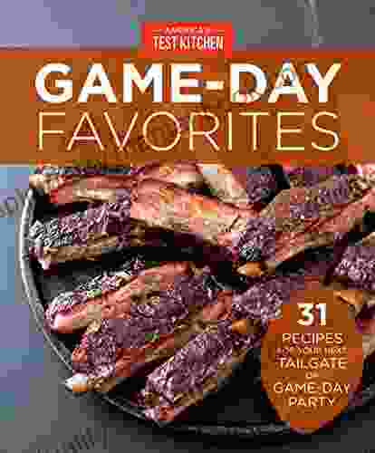 Game Day Favorites: 31 Recipes For Your Next Tailgate Or Game Day Party
