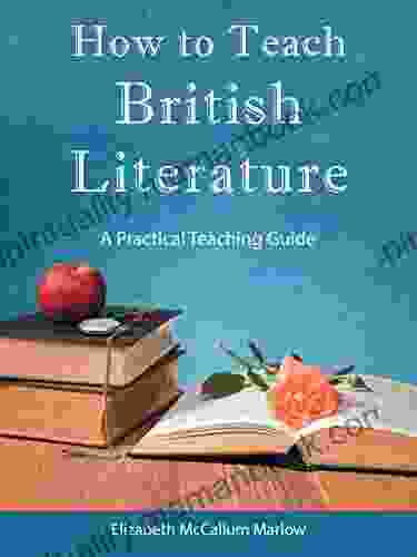 How To Teach British Literature: A Practical Teaching Guide