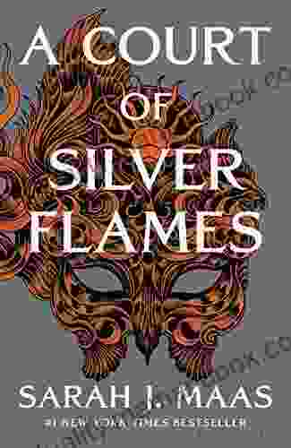 A Court Of Silver Flames (A Court Of Thorns And Roses 4)