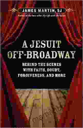 A Jesuit Off Broadway: Center Stage With Jesus Judas And Life S Big Questions