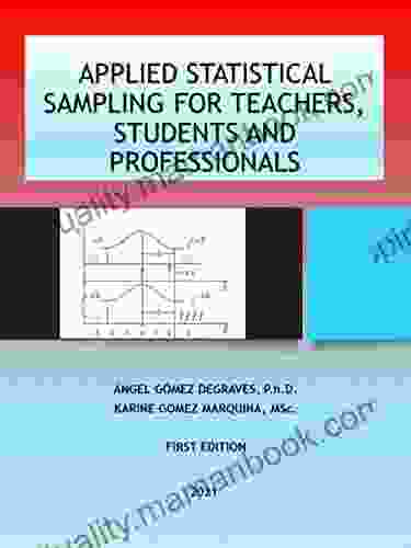 APPLIED STATISTICAL SAMPLING FOR TEACHERS STUDENTS AND PROFESSIONALS