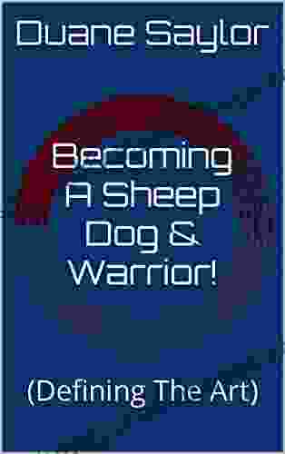 Becoming A Sheep Dog Warrior : (Defining The Art)