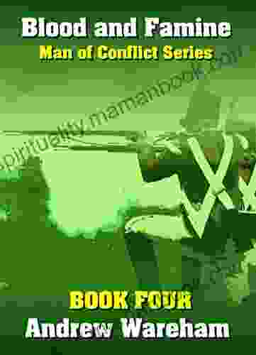 Blood And Famine (Man Of Conflict 4)