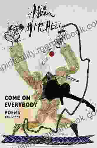Come On Everybody: Poems 1953 2008