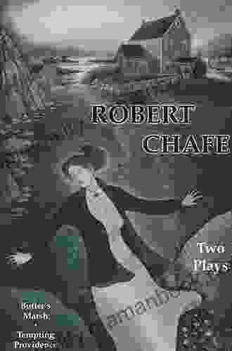 Robert Chafe: Two Plays Robert Chafe