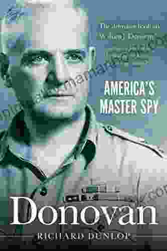Donovan: America S Master Spy Richard Dunlop