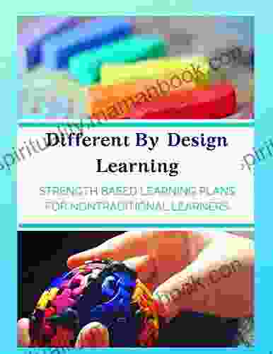 Different By Design Learning: Strength Based Learning Plan Workbook