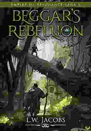 Beggar S Rebellion: An Epic Fantasy Saga (Empire Of Resonance 1)