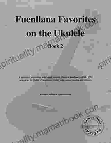 Fuenllana Favorites On The Ukulele (Book 2): Ancient Music For Ukulele #39