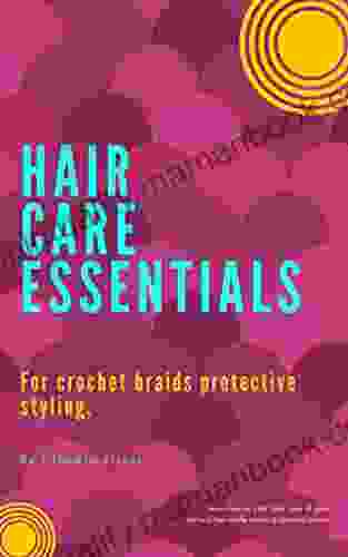 Hair Care Essentials: For Crochet Braids Protective Styling
