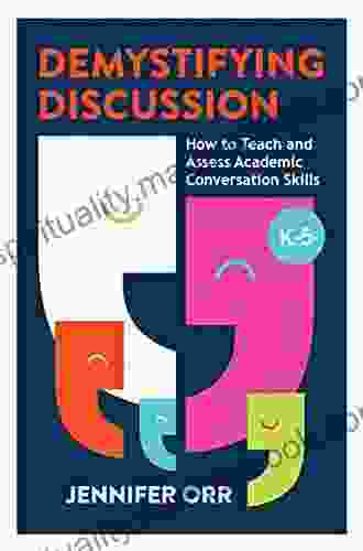 Demystifying Discussion: How To Teach And Assess Academic Conversation Skills K 5