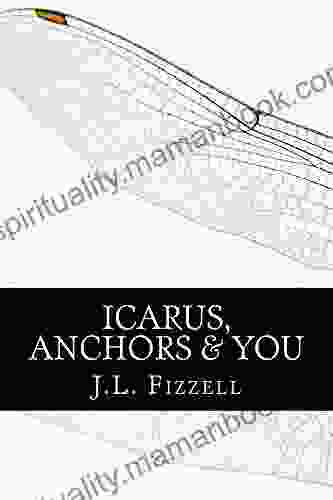 Icarus Anchors You J L Fizzell