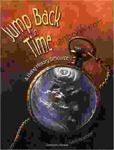 Jump Back In Time: A Living History Resource