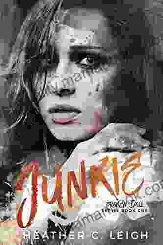 Junkie (Broken Doll 1) Heather C Leigh
