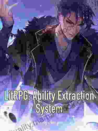 LitRPG: Ability Extraction System: Apocalyptic Litrpg Cultivation Vol 5