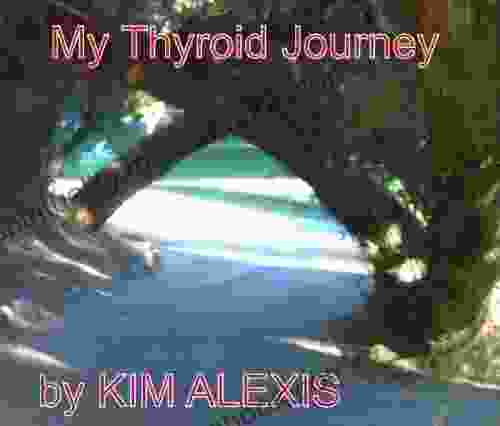 My Thyroid Journey Kim Alexis