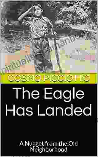 The Eagle Has Landed: A Nugget From The Old Neighborhood (A Collection Of Short Stories 1)