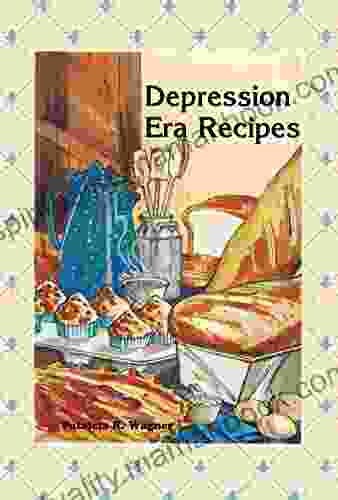 Depression Era Recipes Patricia R Wagner