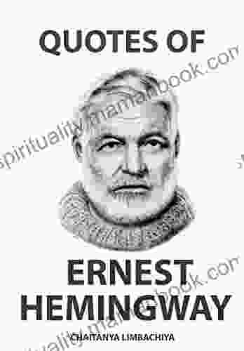 Quotes Of Ernest Hemingway Chaitanya Limbachiya