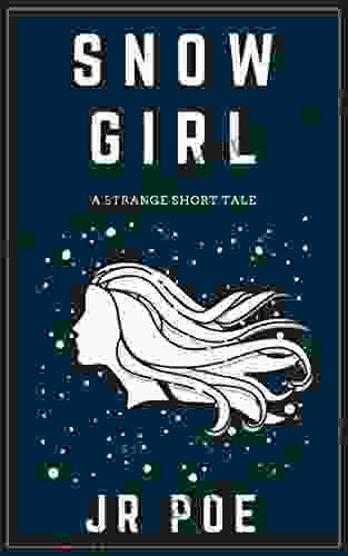Snow Girl: #1 A Strange Short Tale (Strange Short Tales)