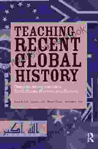 Teaching Recent Global History: Dialogues Among Historians Social Studies Teachers And Students (Transforming Teaching)