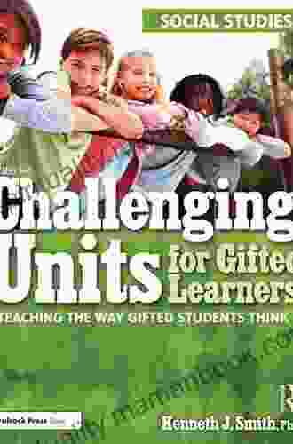 Challenging Units For Gifted Learners: Teaching The Way Gifted Students Think (Math Grades 6 8)