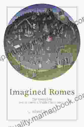 Imagined Romes: The Ancient City And Its Stories In Middle English Poetry