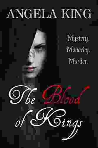 The Blood Of Kings Angela King