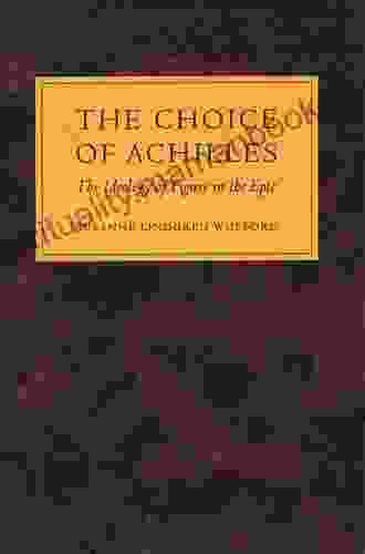 The Choice Of Achilles: The Ideology Of Figure In The Epic