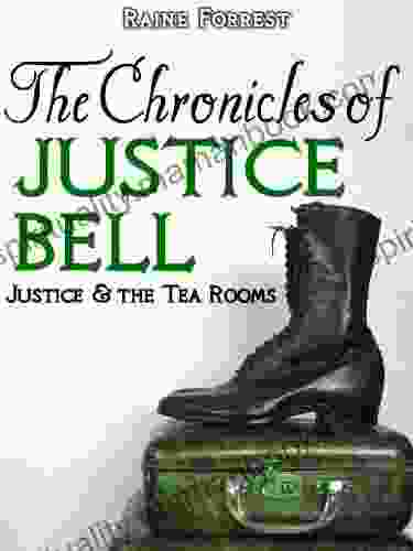 IV Justice The Tea Rooms (The Chronicles Of Justice Bell 4)