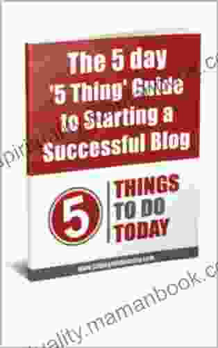 The 5 Day 5 Thing Guide To Starting A Successful Blog