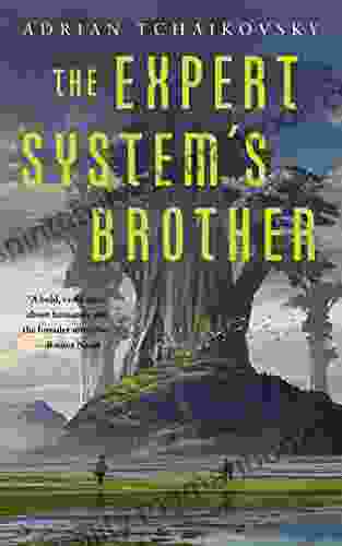 The Expert System S Brother Adrian Tchaikovsky