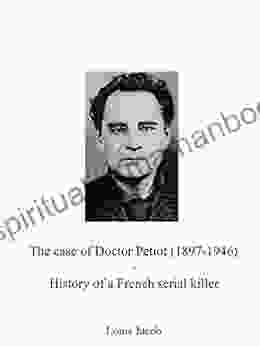 The Case Of Doctor Petiot (1897 1946): History Of A French Serial Killer
