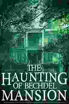 The Haunting Of Bechdel Mansion (A Riveting Haunted House Mystery 1)