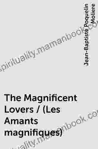 The Magnificent Lovers (Les Amants Magnifiques)