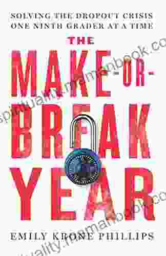 The Make Or Break Year: Solving The Dropout Crisis One Ninth Grader At A Time