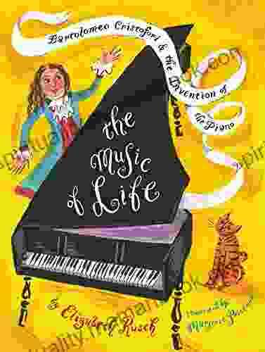 The Music Of Life: Bartolomeo Cristofori The Invention Of The Piano