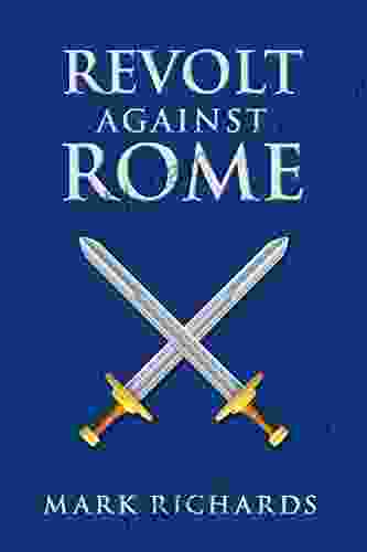 Revolt Against Rome (Tribune Valerius And Centurion Marcellus 3)